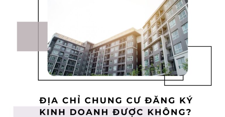 Địa chỉ chung cư có đăng ký kinh doanh được không? - Vanphongao.asia