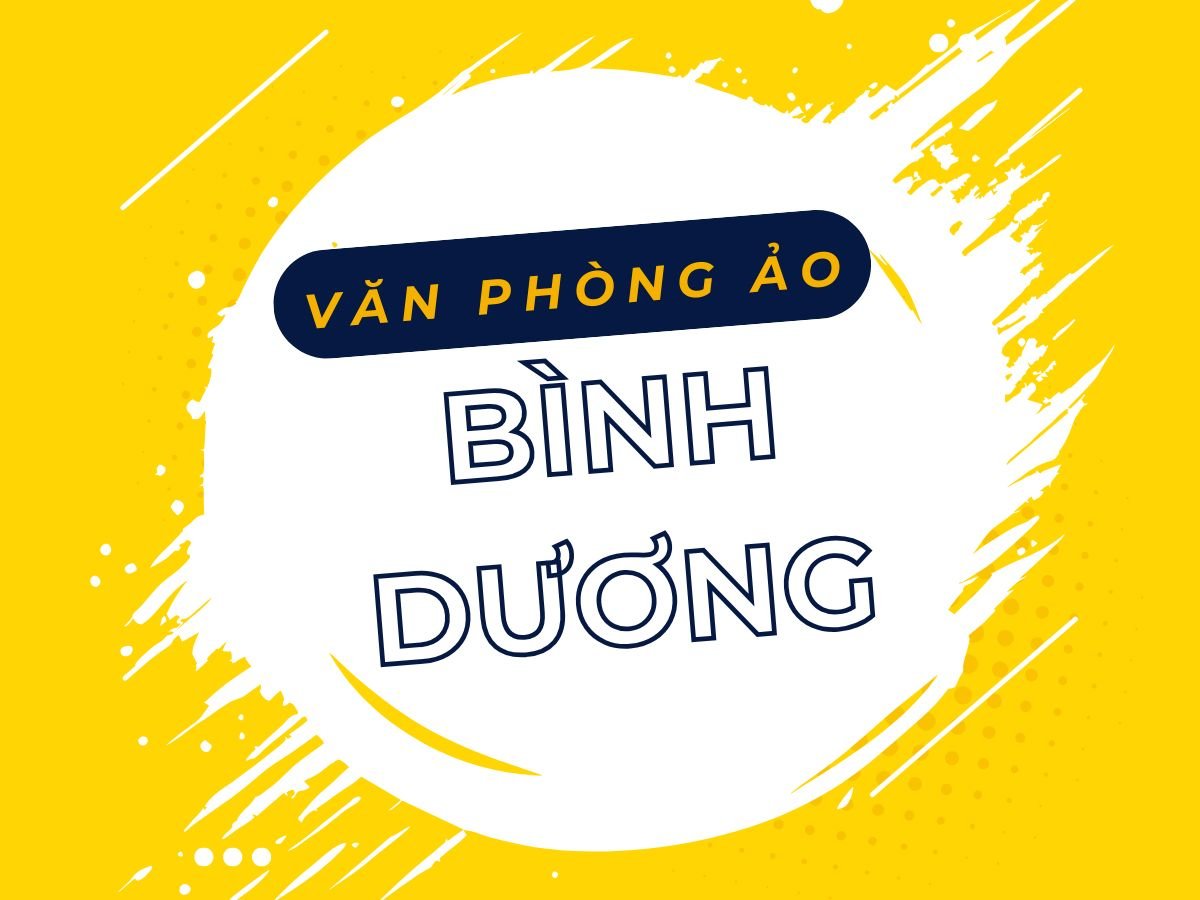 Văn phòng ảo Tỉnh Bình Dương, TP.HCM