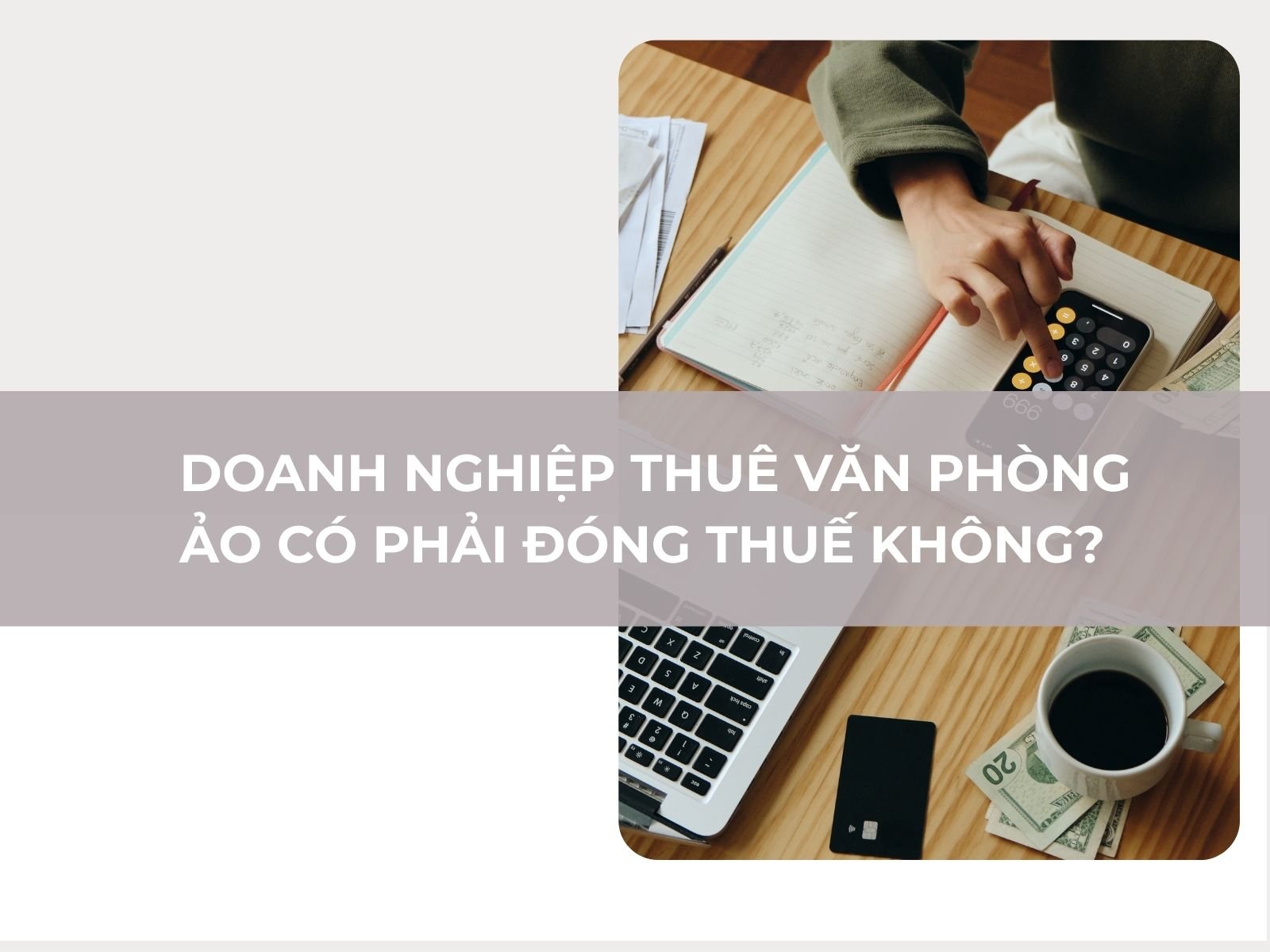 Doanh nghiệp sử dụng văn phòng ảo có phải đóng thuế không?