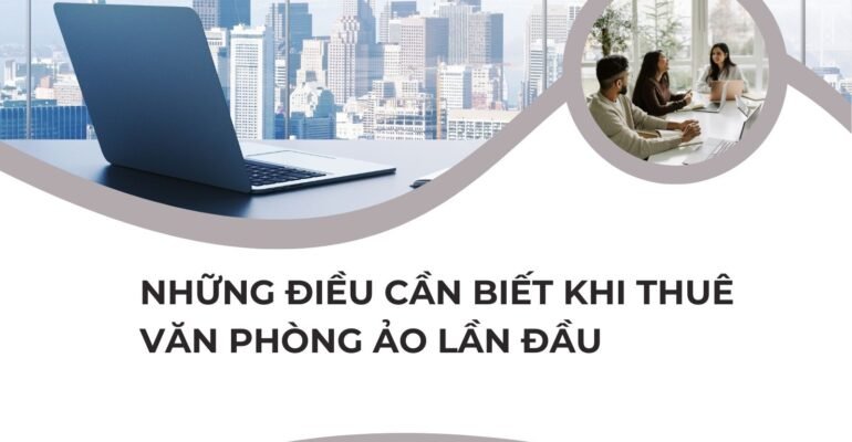 Những điều cần biết khi thuê văn phòng ảo lần đầu - Vanphongao.asia