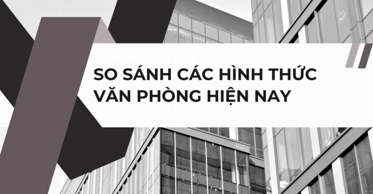 So sánh Văn phòng ảo • Văn phòng chia sẻ • Văn phòng truyền thống - vanphongao.asia