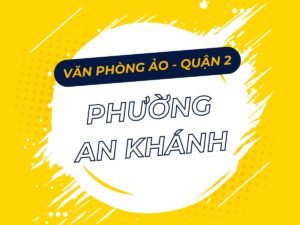 Văn phong ảo Phường An Khánh, Quận 1 - vanphongao.asia