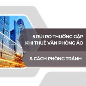 5 sai lầm thường gặp khi thuê văn phòng ảo và cách phòng tránh - Vanphongao.asia
