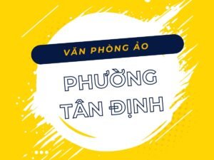 Danh sách địa chỉ văn phòng ảo Phường Tân ĐỊnh • Cho thuê địa điểm đăng ký kinh doanh - Vanphongao.asia