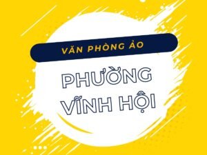 Danh sách địa chỉ văn phòng ảo Phường Vĩnh Hội • Cho thuê địa điểm đăng ký kinh doanh - Vanphongao.asia
