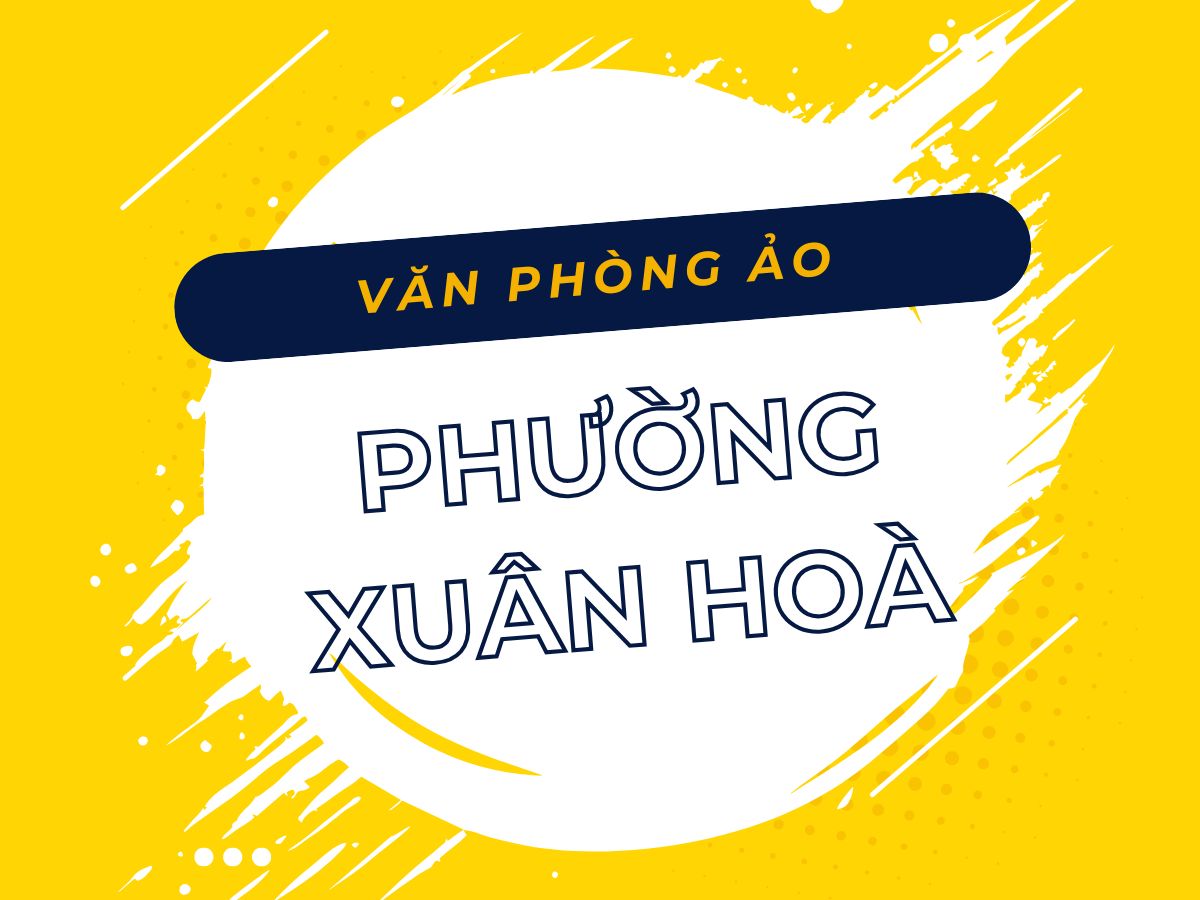 Văn phòng ảo Phường Xuân Hoà, TP HCM