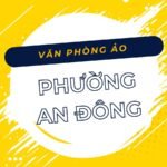 Danh sách địa chỉ văn phòng ảo Phường An Đông • Cho thuê địa điểm đăng ký kinh doanh - Vanphongao.asia