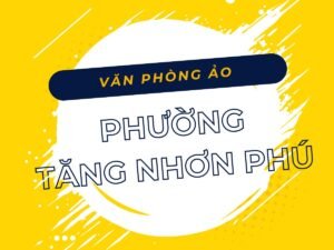 Danh sách các địa chỉ văn phòng ảo, địa điểm đăng ký kinh doanh tại Phường Tăng Nhơn Phú, TPHCM - Vanphongao.asia