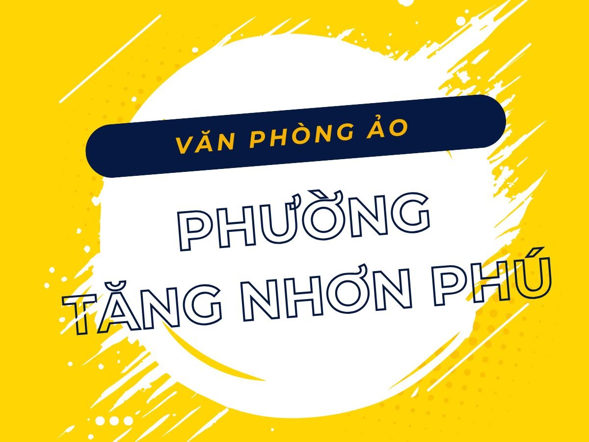 Văn phòng ảo Phường Tăng Nhơn Phú, TP.HCM