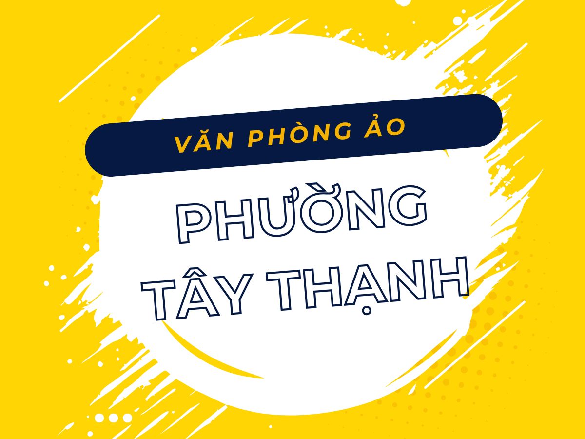 Danh sách các địa chỉ văn phòng ảo, địa điểm đăng ký kinh doanh tại Phường Tây Thạnh, TPHCM - vanphongao.asia