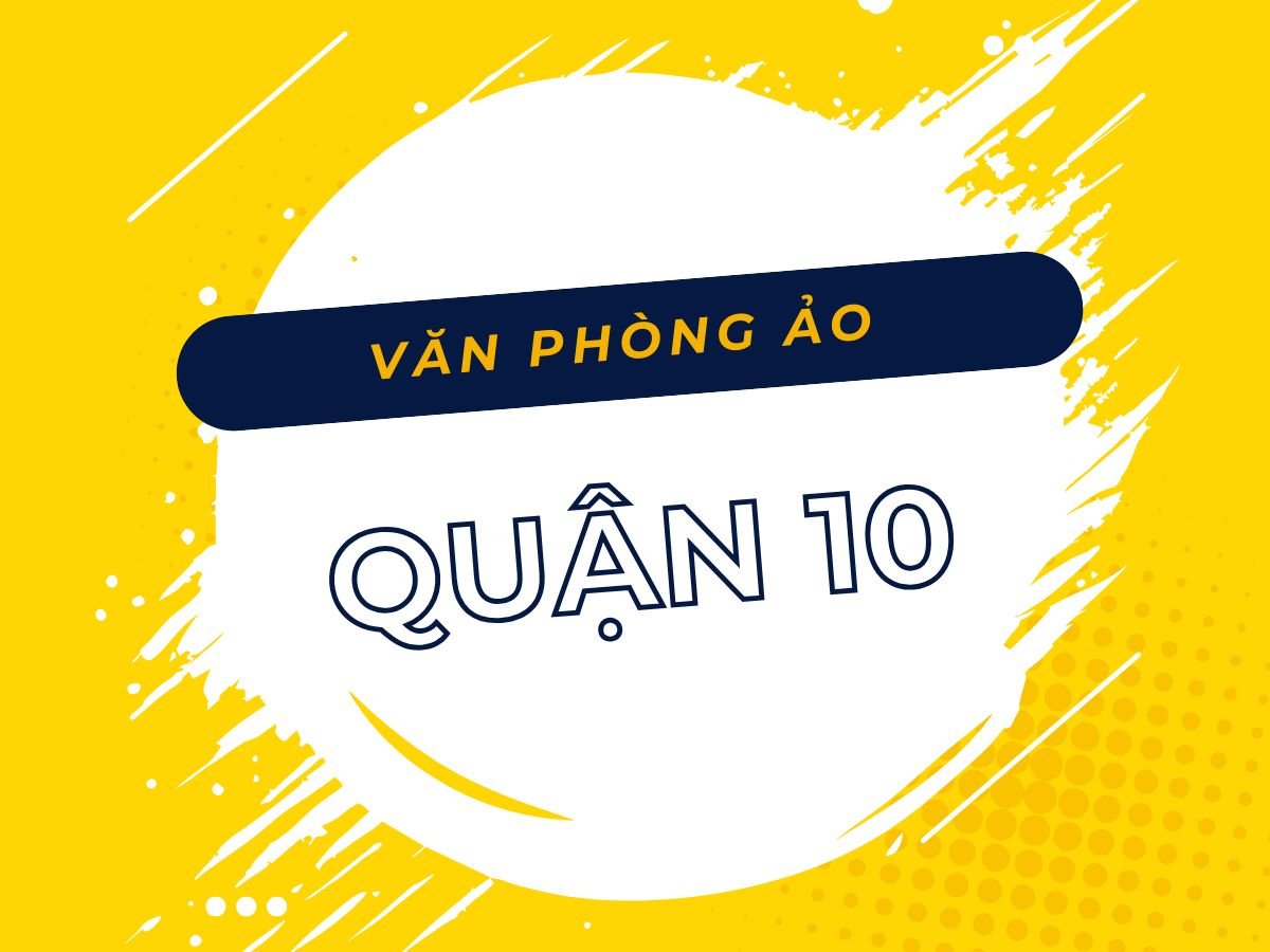 Văn phòng ảo Quận 10, TP.HCM