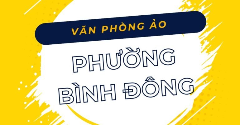 Danh sách các địa chỉ văn phòng ảo, địa điểm đăng ký kinh doanh tại Phường CBình Đông, TPHCM - vanphongao.asia