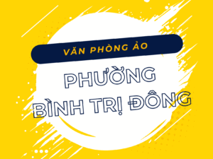 Văn phòng ảo Phường Bình Trị Đông, TP HCM - Vanphongao.asia