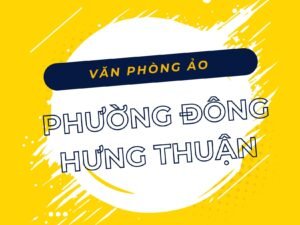 Văn phòng ảo Phường Đông Hưng Thuận, TP HCM - Vanphongao.asia