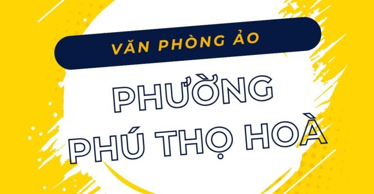 Danh sách các địa chỉ văn phòng ảo, địa điểm đăng ký kinh doanh tại Phường Phú Thọ Hòa, TPHCM - vanphongao.asia