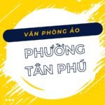 Danh sách các địa chỉ văn phòng ảo, địa điểm đăng ký kinh doanh tại Phường Tân Phú, TPHCM - vanphongao.asia