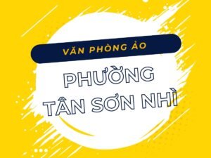 Danh sách các địa chỉ văn phòng ảo, địa điểm đăng ký kinh doanh tại Phường Tân Sơn Nhì, TPHCM - vanphongao.asia