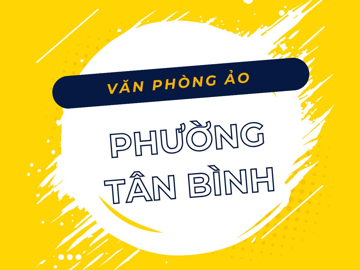 Văn phòng ảo Phường Tân Bình, TP.HCM - Vanphongao.asia