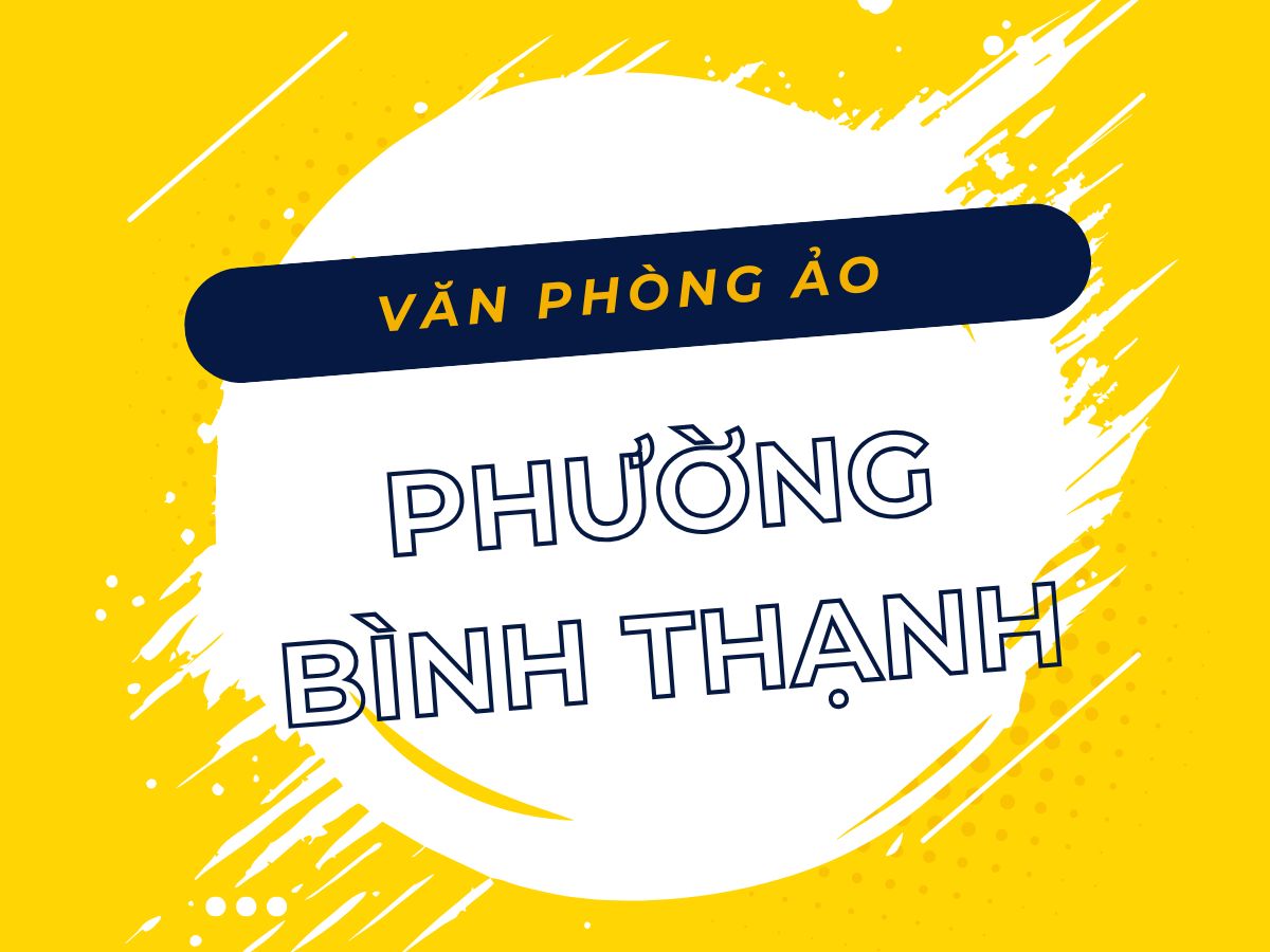 Văn phòng ảo Phường Bình Thạnh, TP.HCM